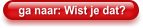 ga naar: Wist je dat?