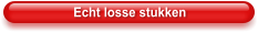 Echt losse stukken